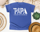Papa If He Can't Fix It No One Can White graphic tee in Flo Blue