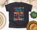 I Admit It You'll Miss Me 6-7 Times This Summer graphic tee in Graphite
