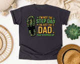 I'm Not The Step Dad I'm Just The Dad That Stepped Up graphic tee in Graphite
