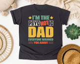I'm The Psychotic Dad Everyone Warned You About graphic tee in Graphite
