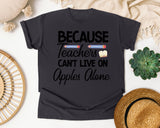 Because Teachers Cant Live On Apples Alone Script graphic tee in Graphite