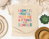 I Admit It You'll Miss Me 6-7 Times This Summer graphic tee in Ivory