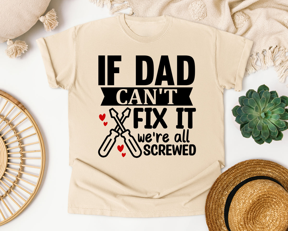 If Dad Can't Fix It We're All Screwed White graphic tee in Ivory