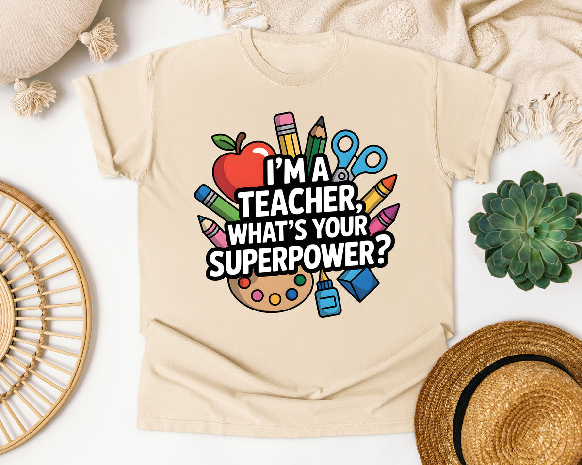 Im A Teacher Whats Your Superpower graphic tee in Ivory
