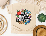 Im A Teacher Whats Your Superpower graphic tee in Ivory