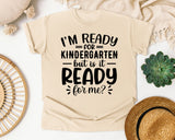 I'm Ready For Kindergarten But Is It Ready For Me White graphic tee in Ivory