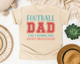 Football Dad Like A Normal Dad Except Much Cooler graphic tee in Ivory