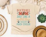 Football Mom Just Like A Normal Mom Except Much Cooler graphic tee in Ivory