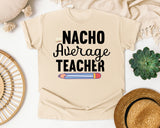 Nacho Average Teacher graphic tee in Ivory