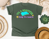 It's A Beautiful Day To Learn graphic tee in Moss
