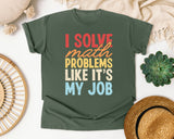 I Solve Math Problems Like Its My Job graphic tee in Moss