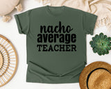 Nacho Average Teacher graphic tee in Moss