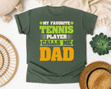 My Favorite Tennis Player Calls Me Dad graphic tee in Moss