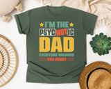 I'm The Psychotic Dad Everyone Warned You About graphic tee in Moss
