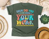 Bruh Did You Even Show Your Work graphic tee in Moss