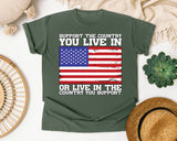 Support The Country You Live In graphic tee in Moss