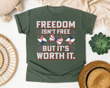 Freedom Isn't Free But It's Worth It graphic tee in Moss