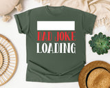 Dad Joke Loading White graphic tee in Moss