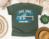 Dad Joke Loading Please Wait White graphic tee in Moss