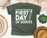First Day Of School Let The Adventure Begin White 2 3 graphic tee in Moss
