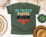 My Favorite Player Calls Me Mom graphic tee in Moss