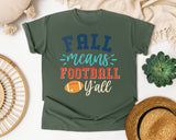 Fall Means Football Yall graphic tee in Moss