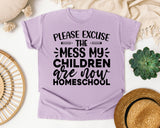 Please Excuse The Mess My Children Are Now Homeschool graphic tee in Orchid