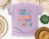 I Admit It You'll Miss Me 6-7 Times This Summer graphic tee in Orchid