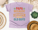 Papa Because Grandpa Is For Old Guys graphic tee in Orchid