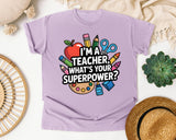 Im A Teacher Whats Your Superpower graphic tee in Orchid