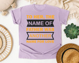 The Name Of Father Was Another Name For Love White 2 graphic tee in Orchid