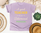 A Good Teacher Is A Determined Person graphic tee in Orchid
