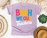 Bruh We Out Teachers graphic tee in Orchid