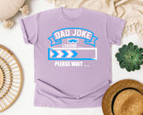 Dad Joke Loading Please Wait White graphic tee in Orchid
