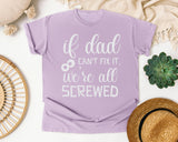 If Dad Can't Fix It We're All Screwed Classic graphic tee in Orchid