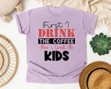 First I Drink The Coffee Then I Teach The Kids graphic tee in Orchid