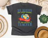 She Believed She Could Change The World So She Became A Teacher graphic tee in Pepper