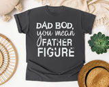 Dad Bod You Mean Father Figure Classic graphic tee in Pepper