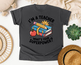 Im A Teacher Whats Your Superpower Books graphic tee in Pepper