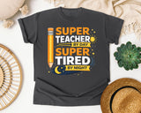Super Teacher By Day Super Tired By Night graphic tee in Pepper