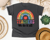 Teachers We Do It All graphic tee in Pepper