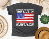 Support The Country You Live In graphic tee in Pepper