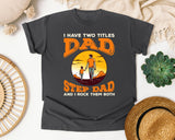 I Have Two Titles Dad And Step Dad graphic tee in Pepper