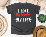 I Love My Bearded Daddy White graphic tee in Pepper