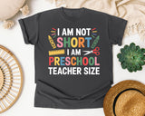I Am Not Short I Am Preschool Teacher Size graphic tee in Pepper
