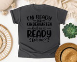 I'm Ready For Kindergarten But Is It Ready For Me White graphic tee in Pepper
