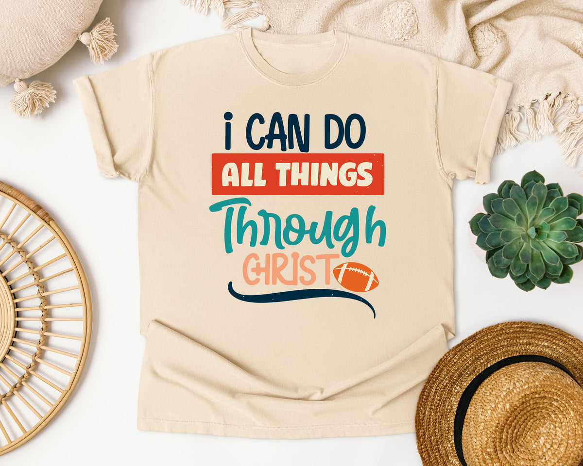 I Can Do All Things Through Christ Football Comfort Colors Shirt