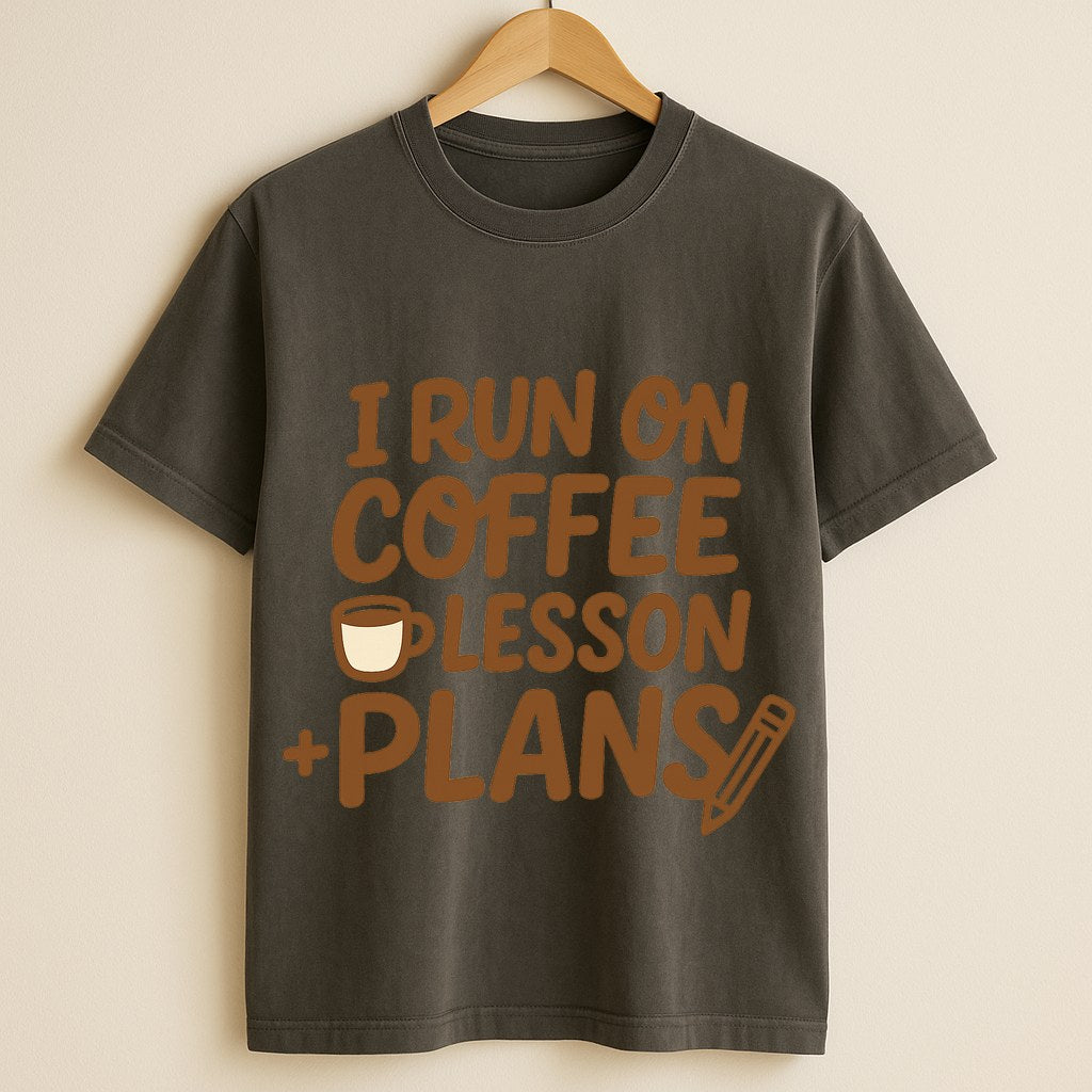 I Run on Coffee + Lesson Plans Tee — Premium Garment-Dyed