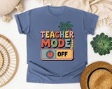 Teacher Mode Off in Blue Jean Comfort Colors 1717 tee