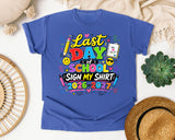 Last Day Of School Sign My Shirt 2026-2027 in Flo Blue Comfort Colors 1717 tee